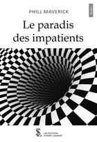 Couverture du livre « Le paradis des impatients » de Maverick Phill aux éditions Sydney Laurent