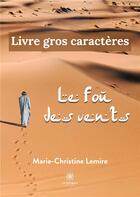 Couverture du livre « Le fou des vents » de Marie-Christine Lemire aux éditions Le Lys Bleu