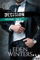 Couverture du livre « Diversion t.8 : décision » de Eden Winters aux éditions Mxm Bookmark