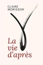 Couverture du livre « La vie d'après » de Claire Morisson aux éditions Librinova