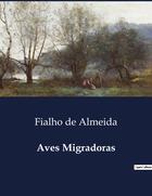 Couverture du livre « Aves Migradoras » de Fialho De Almeida aux éditions Culturea