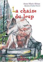 Couverture du livre « La chaise du loup » de Audrey Pannuti et Anne-Marie Abitan aux éditions Rouge Safran
