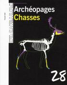 Couverture du livre « ARCHEOPAGES T.28 ; chasses » de  aux éditions Inrap