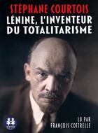 Couverture du livre « Lénine, l'inventeur du totalitarisme » de Stephane Courtois aux éditions Sixtrid