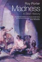 Couverture du livre « Madness: A Brief History » de Roy Porter aux éditions Oup Oxford