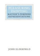 Couverture du livre « Henri matisse pleasuring painting » de John Elderfield aux éditions Thames & Hudson