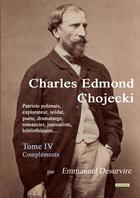 Couverture du livre « Charles edmond chojecki - tome iv » de Desurvire Emmanuel aux éditions Lulu
