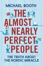 Couverture du livre « The Almost Nearly Perfect People » de Michael Booth aux éditions Random House Digital