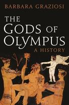 Couverture du livre « The Gods of Olympus: A History » de Graziosi Barbara aux éditions Profile Digital