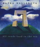 Couverture du livre « All Roads Lead to the Sea » de Kassabova Kapka aux éditions Auckland University Press