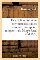 Couverture du livre « Description historique et critique des statues, bas-reliefs, inscriptions - et bustes antiques en ma » de Musee Du Louvre aux éditions Hachette Bnf