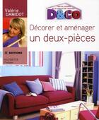 Couverture du livre « Décorer et aménager un deux-pièces » de Valerie Damidot aux éditions Hachette Pratique