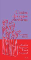 Couverture du livre « Contes des sages chrétiens » de Nathalie Leone aux éditions Seuil