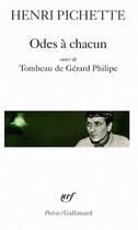 Couverture du livre « Odes à chacun ; tombeau de Gérard Philipe » de Henri Pichette aux éditions Gallimard