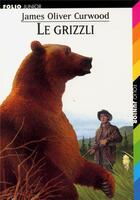 Couverture du livre « Le grizzli » de James Oliver Curwood et Philippe Munch aux éditions Gallimard-jeunesse