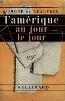 Couverture du livre « L'amerique au jour le jour - 1947) » de Simone De Beauvoir aux éditions Gallimard (patrimoine Numerise)