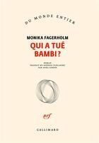 Couverture du livre « Qui a tué Bambi ? » de Monika Fagerholm aux éditions Gallimard