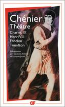 Couverture du livre « Théâtre : Charles IX, Henri VIII, Fénélon, Timoléon » de Marie-Joseph Chenier aux éditions Flammarion
