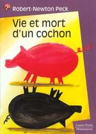 Couverture du livre « Vie et mort d'un cochon - - emotion garantie, senior des 11/12ans » de Robert Newton Peck aux éditions Pere Castor