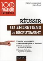 Couverture du livre « Réussir ses entretiens de recrutement ; maîtriser la méthode STAR » de Alain Exiga et Gisele Commarmond aux éditions Dunod