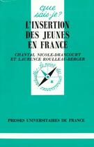 Couverture du livre « Insertion des jeunes en france (l') » de Nicole-Drancourt C aux éditions Que Sais-je ?