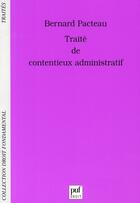 Couverture du livre « Traité de contentieux administratif » de Bernard Pacteau aux éditions Puf