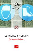 Couverture du livre « Le facteur humain (5e édition) » de Christophe Dejours aux éditions Que Sais-je ?