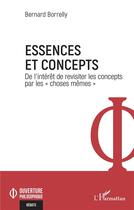 Couverture du livre « Essences et concepts : de l'intérêt de révisiter les concepts par les 