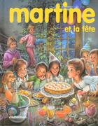 Couverture du livre « Martine et la fete (anc edition) » de Delahaye/Marlier Gil aux éditions Casterman