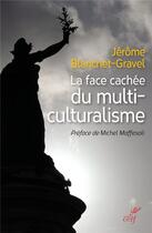 Couverture du livre « La face cachée du multiculturalisme » de Jerome Blanchet-Gravel aux éditions Cerf