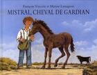 Couverture du livre « Mistral cheval de gardian » de Vincent Francois / L aux éditions Ecole Des Loisirs