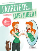 Couverture du livre « J'arrête de (me) juger » de Olivier Clerc aux éditions Eyrolles