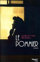 Couverture du livre « Le pommier » de Christian Berkel aux éditions Fayard