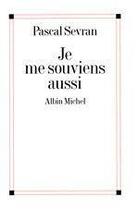 Couverture du livre « Je me souviens aussi » de Sevran Pascal aux éditions Albin Michel
