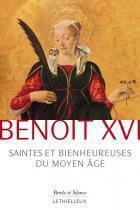 Couverture du livre « Saintes et bienheureuses du Moyen-Age » de Benoit Xvi aux éditions Lethielleux