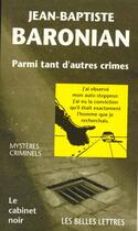 Couverture du livre « Parmi tant d'autres crimes/cn27***sodis librairi » de Baronian J-B. aux éditions Belles Lettres