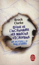 Couverture du livre « Guide de l'incendiaire des maisons d'écrivains en Nouvelle Angleterre » de Brock Clarke aux éditions Le Livre De Poche