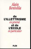 Couverture du livre « De l'illetrisme en general et de l'ecole enparticulier » de Alain Bentolila aux éditions Plon