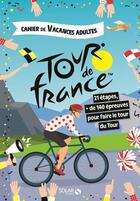 Couverture du livre « Cahier de vacances adultes ; le tour de France » de Mativox aux éditions Solar