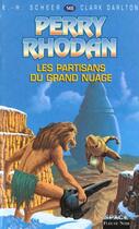 Couverture du livre « Perry Rhodan - cycle 6 ; les constructeurs du Centre Tome 8 : les partisans du grand nuage » de Clark Darlton et Karl-Herbert Scheer aux éditions Fleuve Editions