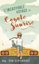 Couverture du livre « L'incroyable voyage de Coyote Sunrise » de Dan Gemeinhart aux éditions Pocket Jeunesse