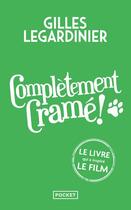 Couverture du livre « Complètement cramé ! » de Gilles Legardinier aux éditions Pocket