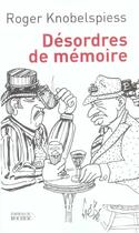 Couverture du livre « Desordres de memoire » de Roger Knobelspiess aux éditions Rocher