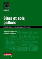 Couverture du livre « Sites et sols pollués (2e édition) » de Frederic Defradas et Jean-Pierre Boivin aux éditions Le Moniteur