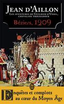 Couverture du livre « Les aventures de Guilhem d'Ussel, chevalier troubadour Tome 7 : Béziers, 1209 » de Jean D' Aillon aux éditions J'ai Lu