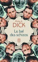 Couverture du livre « Le bal des schizos » de Philip K. Dick aux éditions J'ai Lu