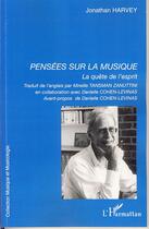 Couverture du livre « Pensées sur la musique ; la quête de l'esprit » de Jonathan Harvey aux éditions Editions L'harmattan