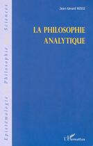 Couverture du livre « La philosophie analytique » de Jean-Gerard Rossi aux éditions Editions L'harmattan