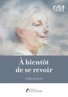 Couverture du livre « À bientôt de se revoir » de Gilles Lavevre aux éditions Amalthee