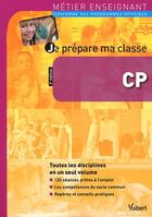 Couverture du livre « Métier enseignant : je prépare ma classe ; CP (2e édition) » de Marc Loison aux éditions Vuibert